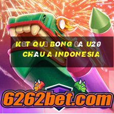 kết quả bóng đá u20 châu a indonesia