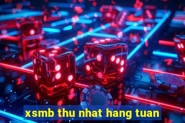 xsmb thu nhat hang tuan