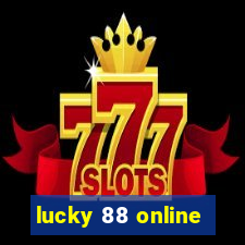 lucky 88 online