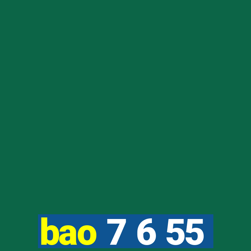 bao 7 6 55