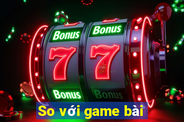 So với game bài