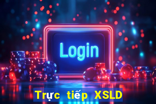 Trực tiếp XSLD ngày 28