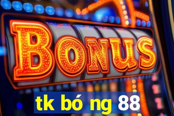 tk bóng 88