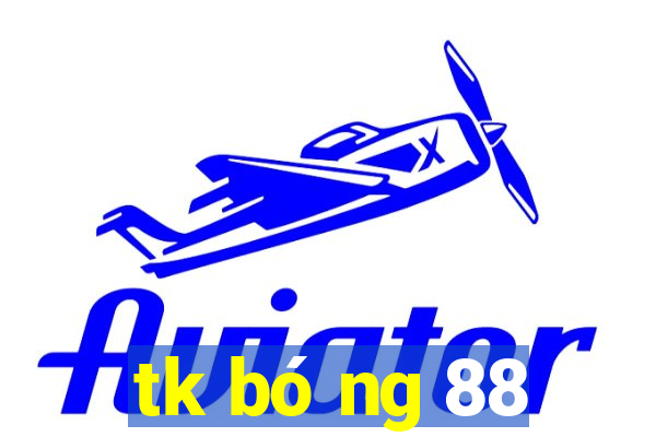 tk bóng 88