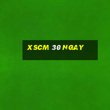 xscm 30 ngay