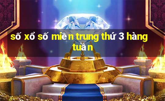 số xổ số miền trung thứ 3 hàng tuần