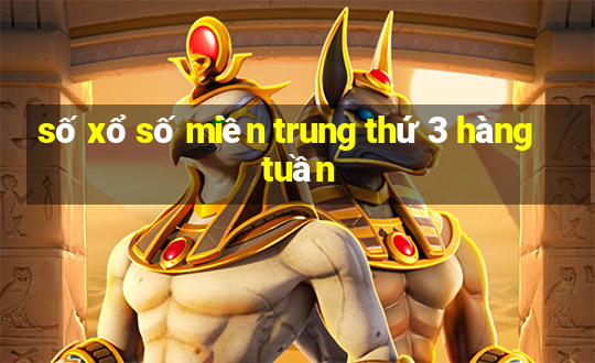 số xổ số miền trung thứ 3 hàng tuần