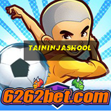 taininjashool