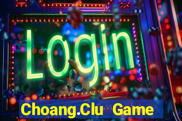 Choang.Clu Game Bài 3C Cho Ios