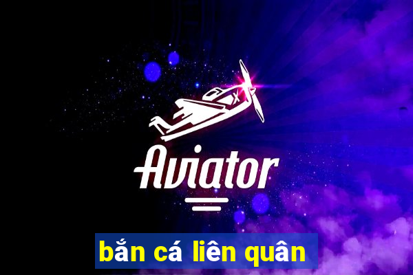 bắn cá liên quân