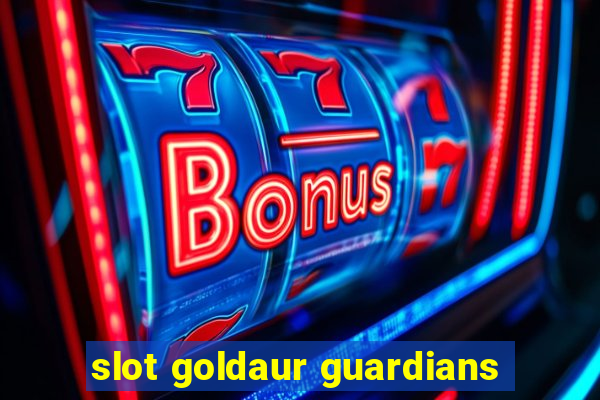 slot goldaur guardians