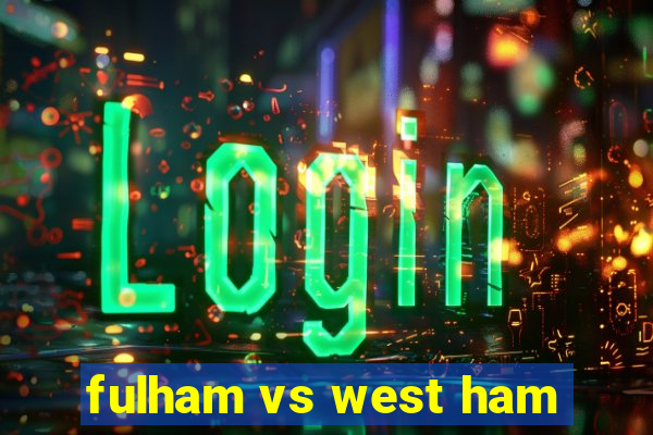 fulham vs west ham