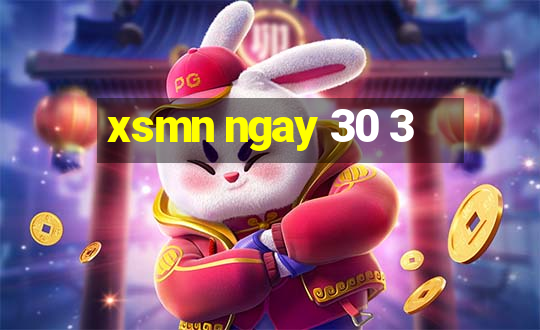 xsmn ngay 30 3