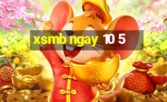 xsmb ngay 10 5