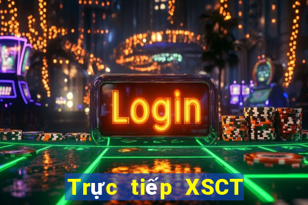 Trực tiếp XSCT ngày 25