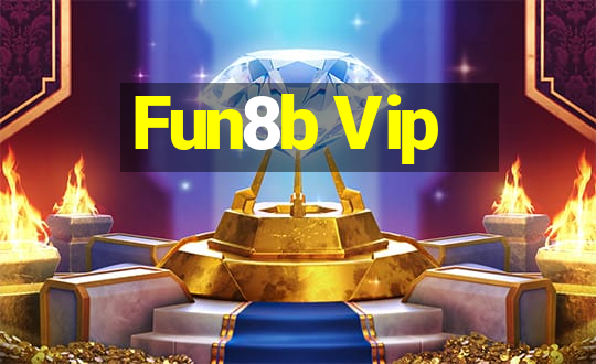 Fun8b Vip