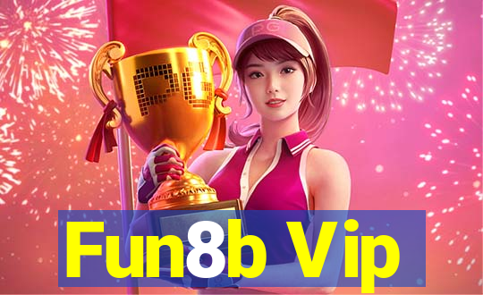 Fun8b Vip