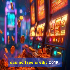 casino free credit 2019