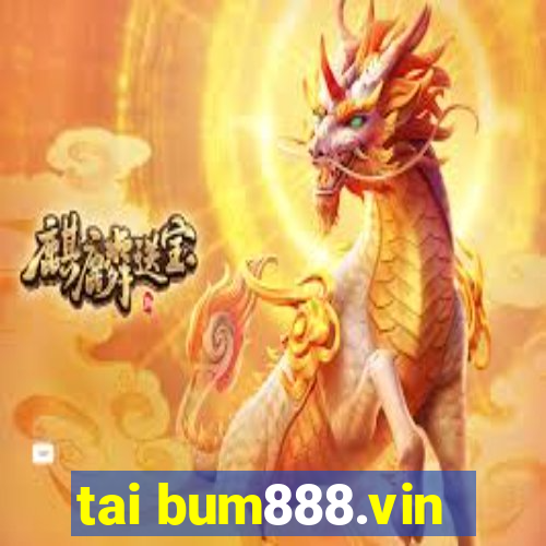 tai bum888.vin