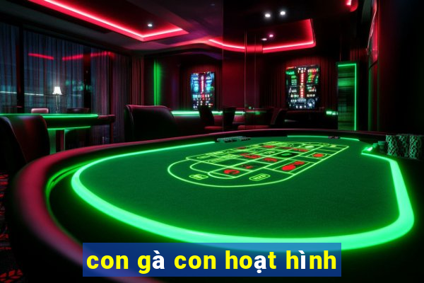 con gà con hoạt hình