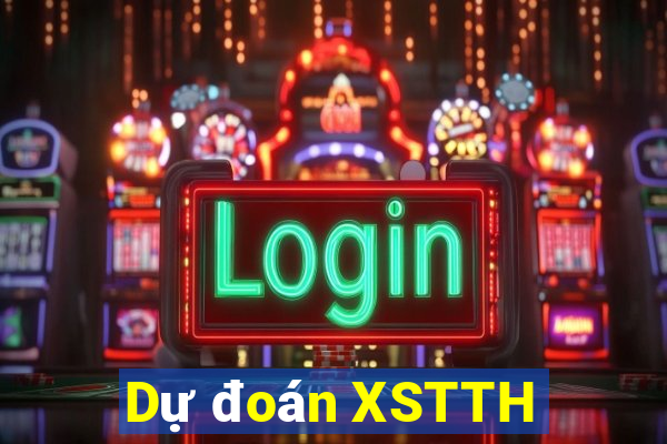 Dự đoán XSTTH