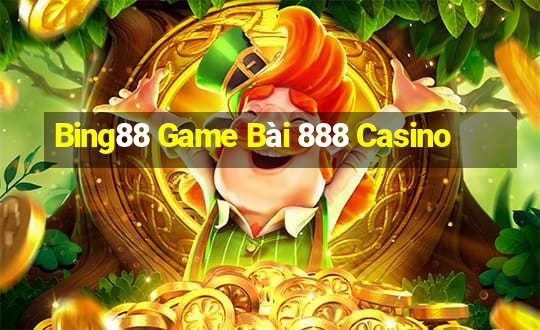 Bing88 Game Bài 888 Casino