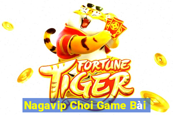 Nagavip Choi Game Bài