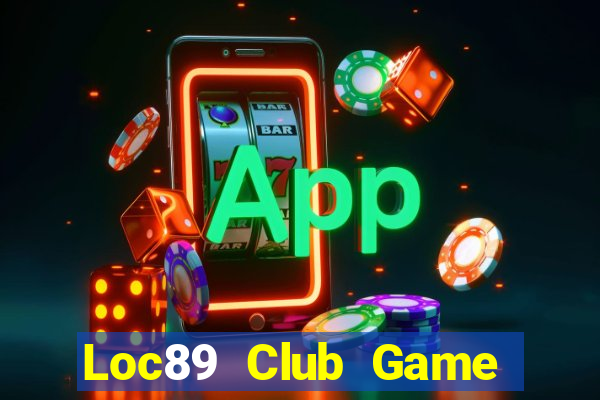 Loc89 Club Game Bài Dom88