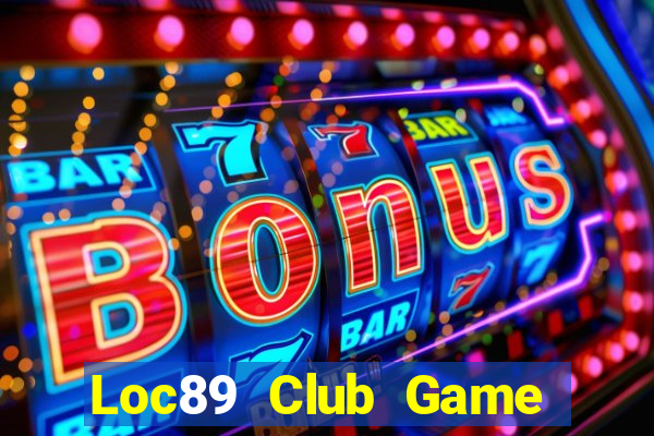 Loc89 Club Game Bài Dom88