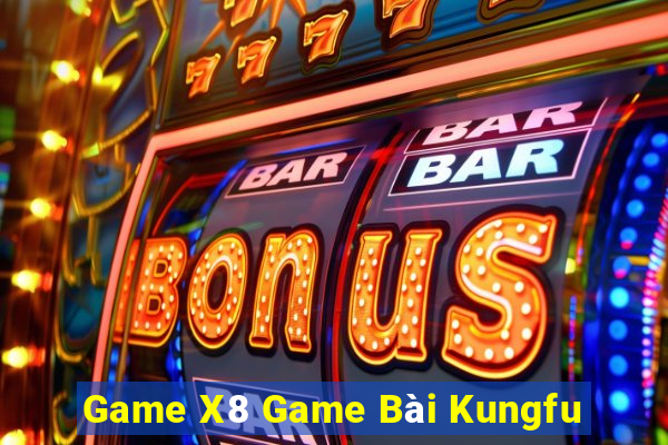 Game X8 Game Bài Kungfu