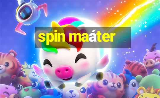 spin maáter