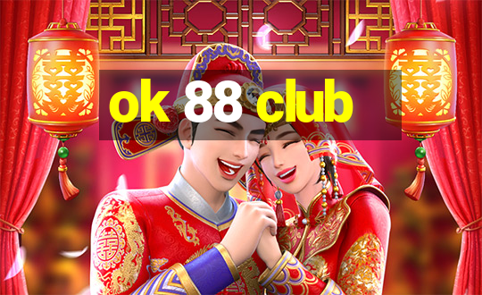 ok 88 club