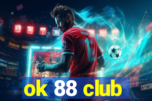 ok 88 club