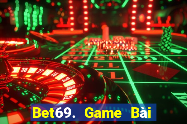 Bet69. Game Bài 247 Club