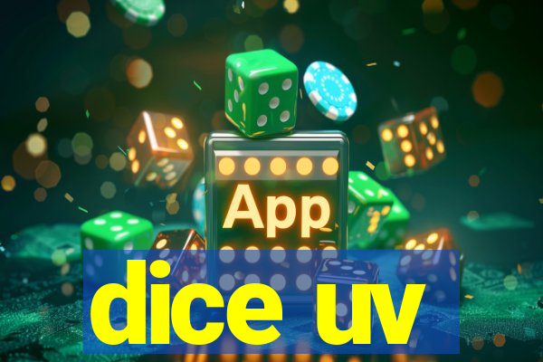 dice uv