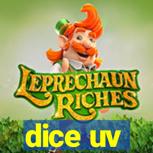 dice uv