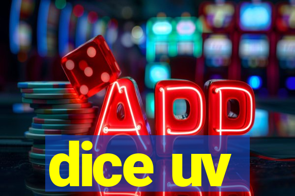 dice uv