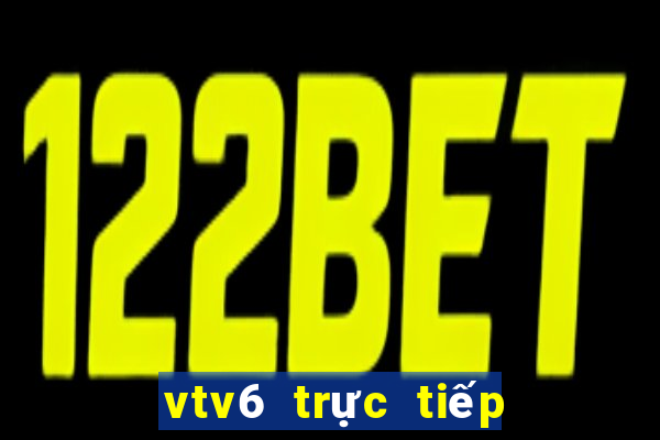 vtv6 trực tiếp bóng đá