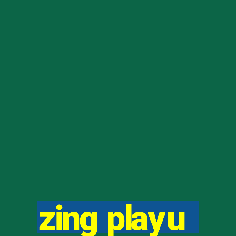 zing playu