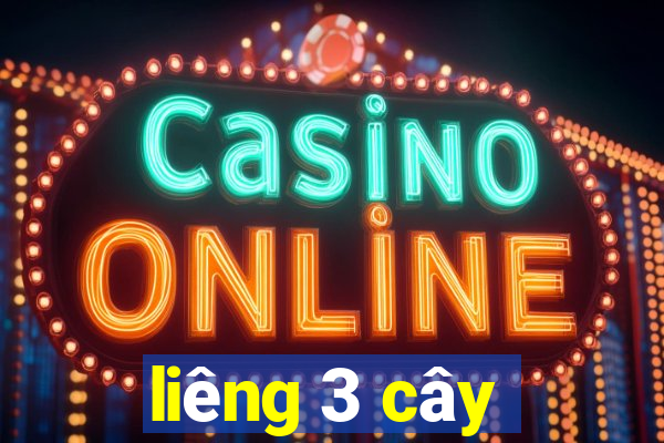 liêng 3 cây