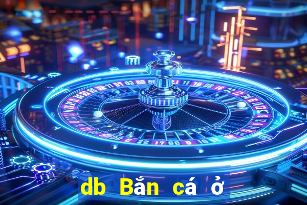 db Bắn cá ở Việt nam