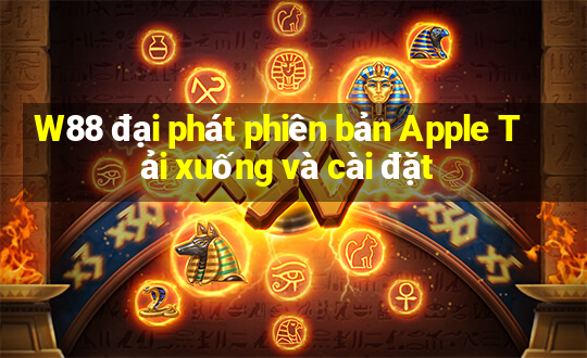 W88 đại phát phiên bản Apple Tải xuống và cài đặt