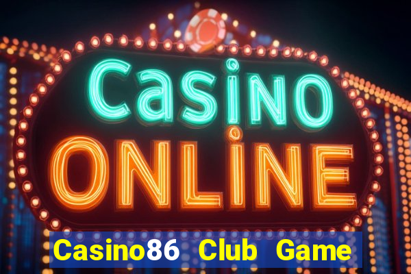 Casino86 Club Game Bài 99