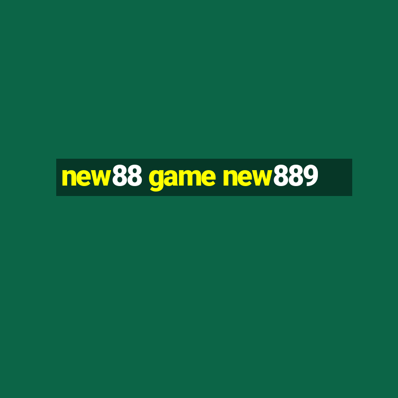 new88 game new889