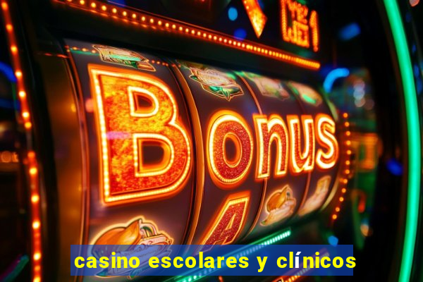 casino escolares y clínicos