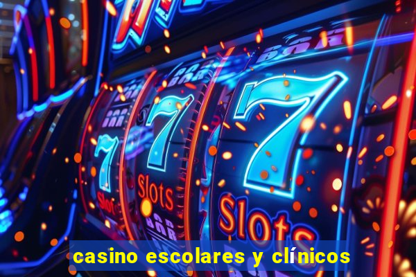 casino escolares y clínicos