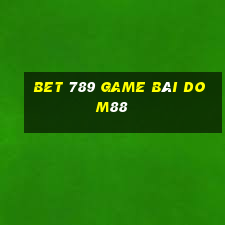 Bet 789 Game Bài Dom88