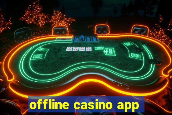 offline casino app