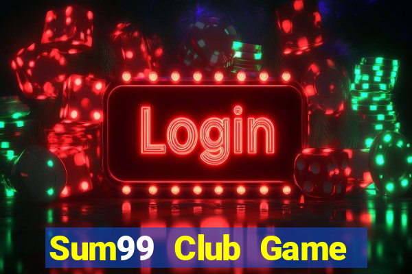 Sum99 Club Game Bài Vip