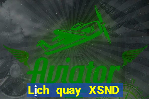 Lịch quay XSND ngày 22